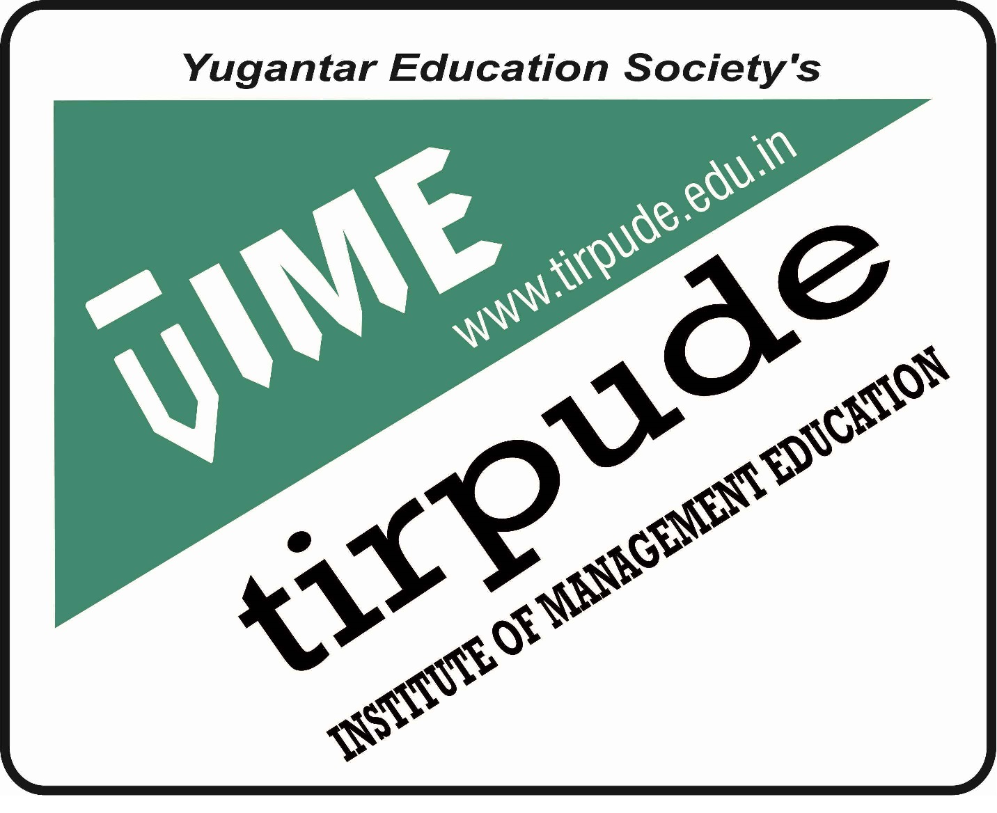TIRPUDE INSTITUTE OF MANAGEMENT EDUCATION