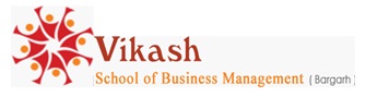 VIKASH SCHOOL OF BUSINESS MANAGEMENT