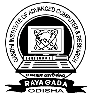 GANDHI INSTITUTE OF ADVANCED COMPUTER & RESEARCH