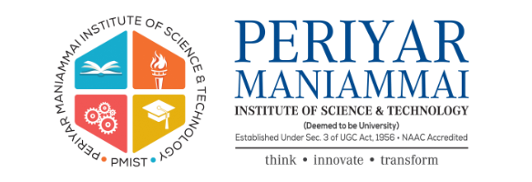 PERIYAR MANIAMMAI INSTITUTE OF SCIENCE AND TECHNOLOGY (PMIST)