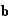 $\QTR{bf}{b}$
