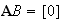$\QTR{bf}{A}B=[0]$