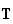 $\QTR{bf}{T}$