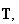 $\QTR{bf}{T,}$