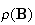 $\rho (\QTR{bf}{B})$