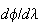 $d\phi /d\lambda $