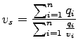 $\displaystyle v_s = \frac{\sum_{i=1}^{n}{q_i}}{\sum_{i=1}^{n}{\frac{q_i}{v_i}}}$
