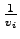 $ \frac{1}{v_i}$