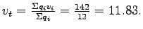 $ v_t = \frac{\Sigma{q_iv_i}}{\Sigma q_i} = \frac{142}{12} = 11.83. $
