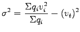 $\displaystyle \sigma^2 = \frac{\Sigma q_iv_i^2}{\Sigma q_i}-(v_t)^2$
