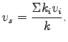 $\displaystyle v_s = \frac{\Sigma k_i v_i}{k}.$