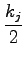 $\displaystyle \frac{k_j}{2}$