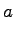 $\displaystyle a$