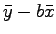 $\displaystyle \bar{y}-b\bar{x}$