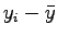 $ y_i-\bar{y}$