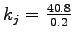 $ k_j = \frac{40.8}{0.2}$