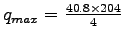 $ q_{max} = \frac{40.8
\times 204}{4}$