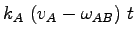 $\displaystyle k_A~(v_A-\omega_{AB})~t$