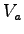 $ V_a$