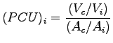 $\displaystyle (PCU)_i = \frac{(V_c/V_i)}{(A_c/A_i)}$