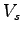 $\displaystyle V_s$