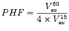 $\displaystyle PHF=\frac{V_{av}^{60}}{4\times V_{av}^{15}}$