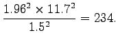 $\displaystyle \frac{1.96^2 \times 11.7^2}{1.5^2}=234.$