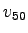 $ v_{50}$