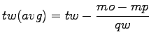 $\displaystyle tw(avg)=tw-\frac{mo-mp}{qw}$