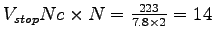$ V_{stop}{Nc\times N} = \frac{223}{7.8\times 2}=14$