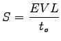 $\displaystyle S = \frac{EVL}{t_o}$