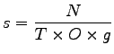 $\displaystyle s = \frac{N}{T \times O \times g}$