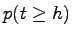 $\displaystyle p(t\ge h)$