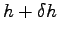 $ h+\delta h$