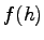 $ f(h)$