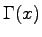 $ \Gamma(x)$