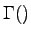 $ \Gamma()$