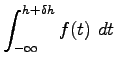 $\displaystyle \int_{-\infty}^{h+\delta h}f(t)~dt$