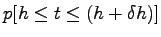 $\displaystyle p[h\le t\le (h+\delta h)]$