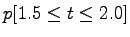 $\displaystyle p[1.5\le t\le 2.0]$