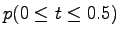 $ p(0\le t\le 0.5)$