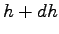 $ h+dh$