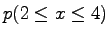 $\displaystyle p(2\leq x\leq 4)$