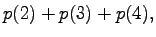 $\displaystyle p(2)+p(3)+p(4),$