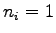 $ n_i=1$