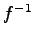 $ f^{-1}$