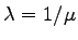 $ \lambda=1/\mu$