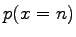 $ p(x=n)$