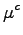 $\displaystyle \mu^c$
