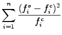 $\displaystyle \sum_{i=1}^{n}\frac{(f_i^o-f_i^c)^2}{f_i^c}$